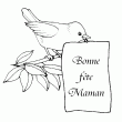 Un dessin original pour la fte des mres avec cet oiseau perch sur une branche tenant un message dans son bec. Un nouveau coloriage pour la fte des mres, tu peux mme utiliser ce coloriage comme une carte en imprimant sur le dos un pome pour ta maman.